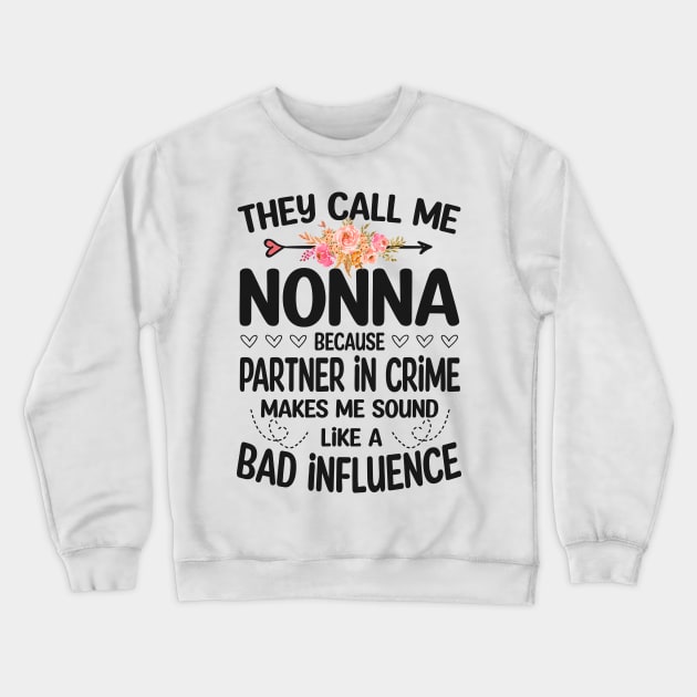 Nonna - they call me Nonna Crewneck Sweatshirt by Bagshaw Gravity
